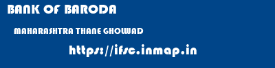 BANK OF BARODA  MAHARASHTRA THANE GHOLWAD   ifsc code